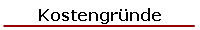 Kostengründe