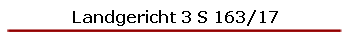 Landgericht 3 S 163/17